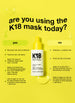 are you using K18 mask today? 